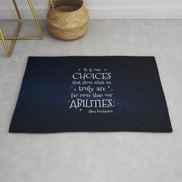 IT IS OUR CHOICES THAT SHOW WHAT WE TRULY ARE - HP2 DUMBLEDORE QUOTE Rug