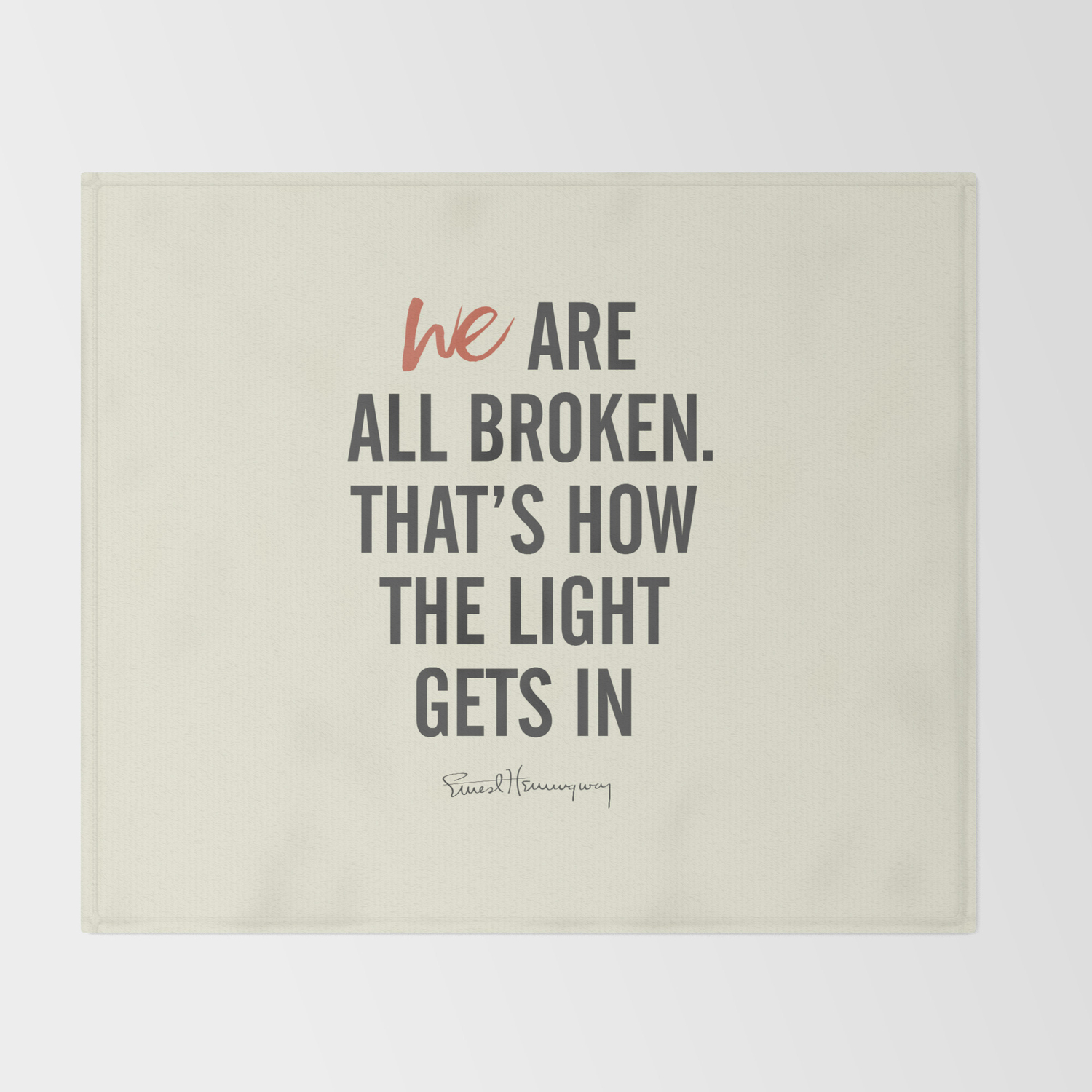 Ernest Hemingway Quote We Are All Broken Motivation Inspiration Character Difficulties Over Throw Blanket By Stefanoreves Society6