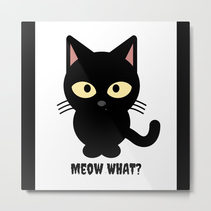 Meow What?  Metal Print