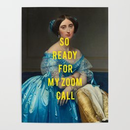 So Ready for My Zoom Call Poster