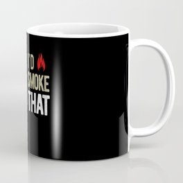 I'd Smoke That Funny BBQ Party Coffee Mug