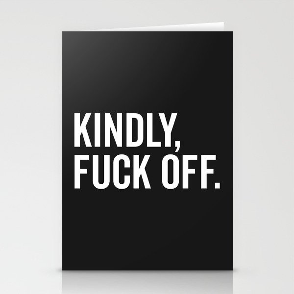 Kindly Fuck Off Offensive Quote Stationery Cards