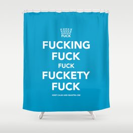 Fucking Fuck Fuck Fuckety Fuck- Cool Shower Curtain