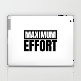 Maximum Effort Typography Design Laptop & iPad Skin