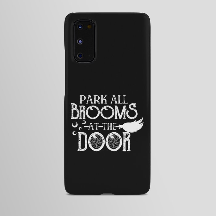 Park All Brooms At The Door Halloween Funny Android Case