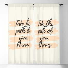 Take the path of your dreams, Inspirational, Motivational, Empowerment Blackout Curtain