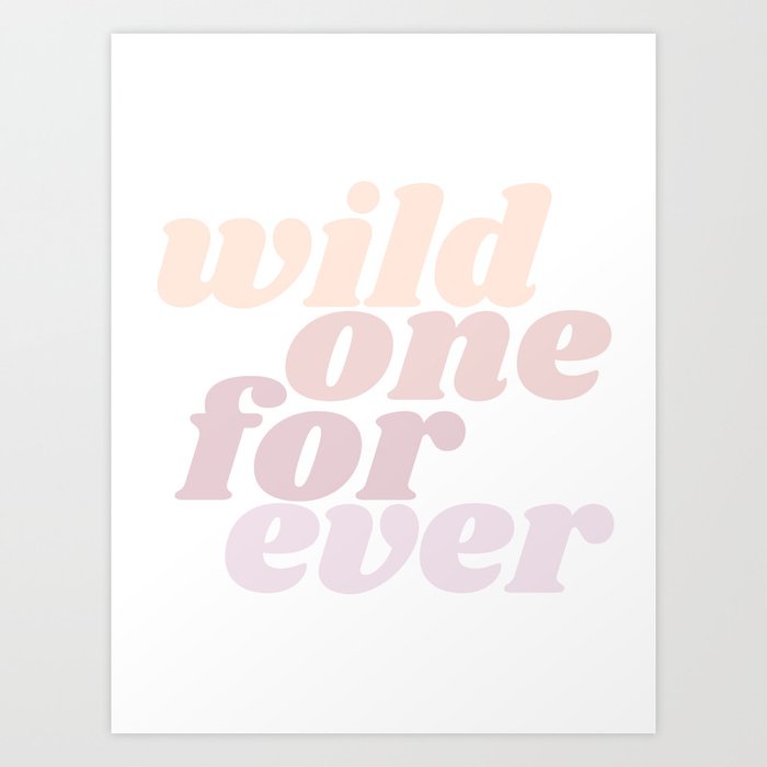 wild one forever Art Print