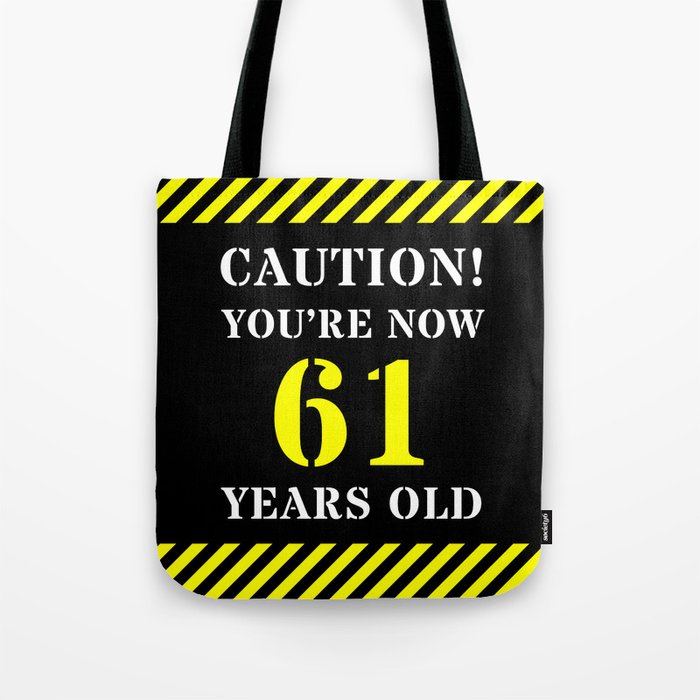 61st Birthday - Warning Stripes and Stencil Style Text Tote Bag