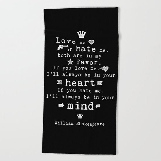 philosophy Shakespeare quote about love and hate Beach Towel