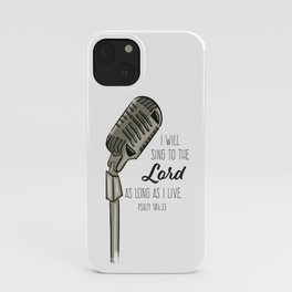 Sing to the Lord iPhone Case