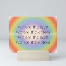 We are the light, We are the colors (Black Text) Mini Art Print