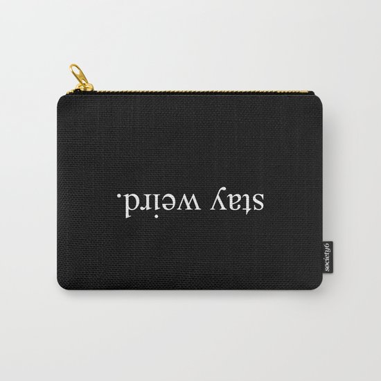 Stay Weird (Upside Down) Carry-All Pouch