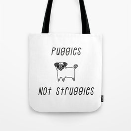 Puggles Not Struggles Tote Bag