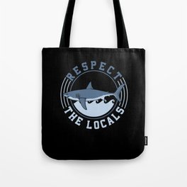 Respect The Locals Tote Bag