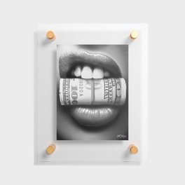 Put Your Money Where Your Mouth Is (Black and White Version) Floating Acrylic Print
