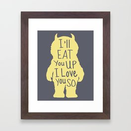 I'll Eat You Up I Love You So Framed Art Print | Iloveyou, Children, Funny, Gift, Yellow, Monster, Storybook, Grey, Vintage, Mom 