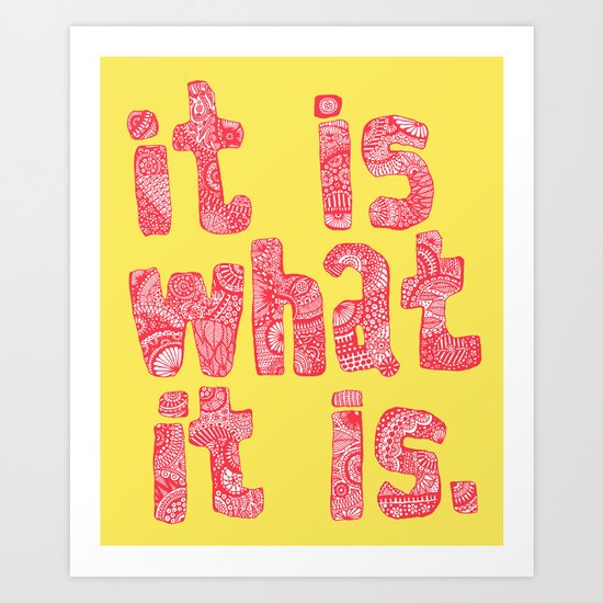 What It Is Yellow Art Print