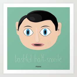 FRANK. BASHFUL HALF-SMILE Art Print