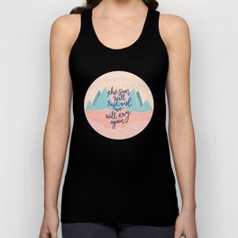 the sun will rise, and we will try again Tank Top
