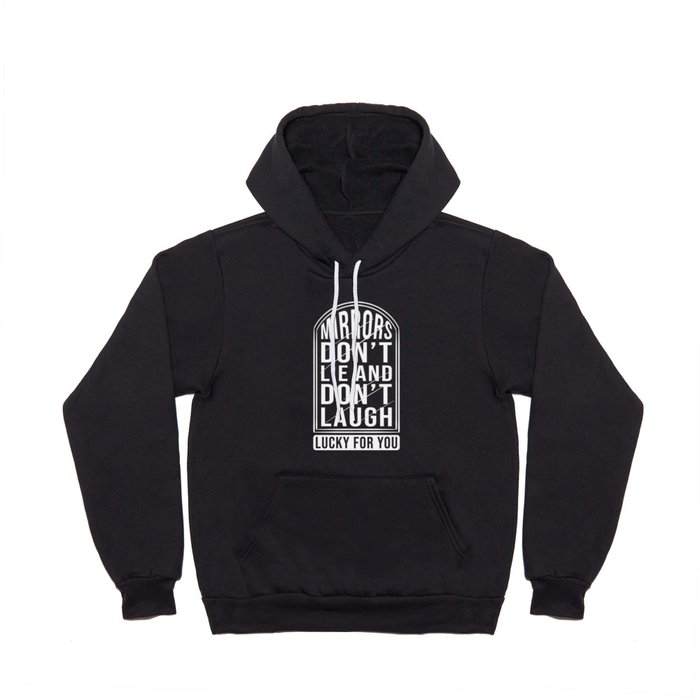 Mirror Quote funny Hoody