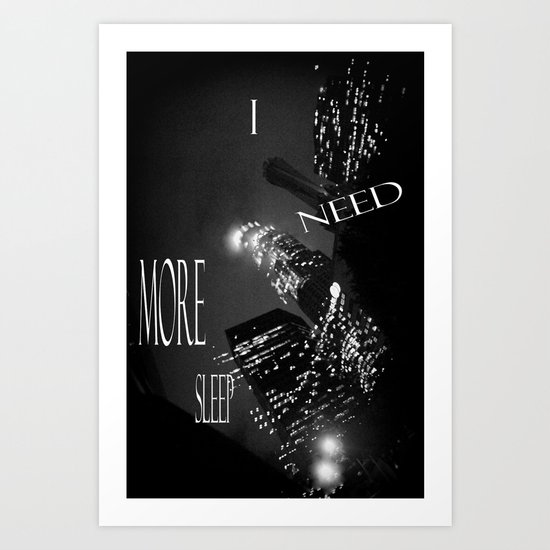 need more sleep Art Print