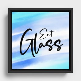 Eat Glass Framed Canvas
