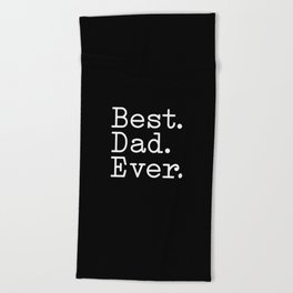 Best Dad Ever Beach Towel