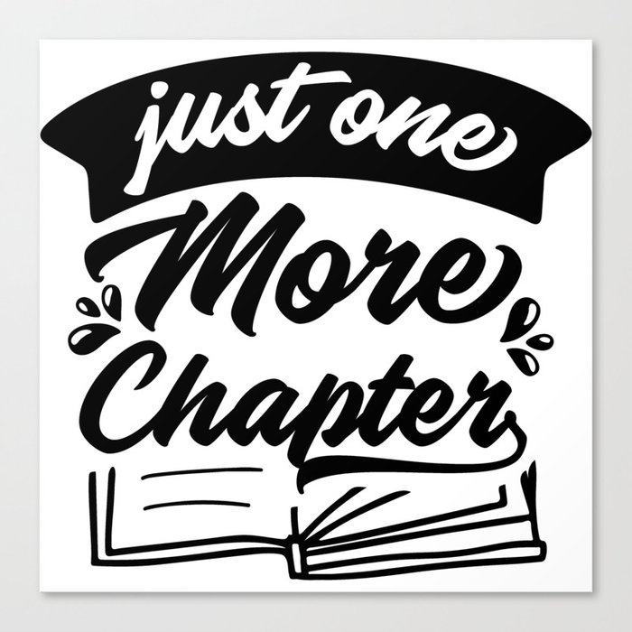 Just One More Chapter Canvas Print