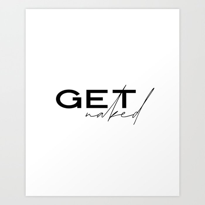 Get Naked Print Quote Prints Bedroom Decor Typography Print