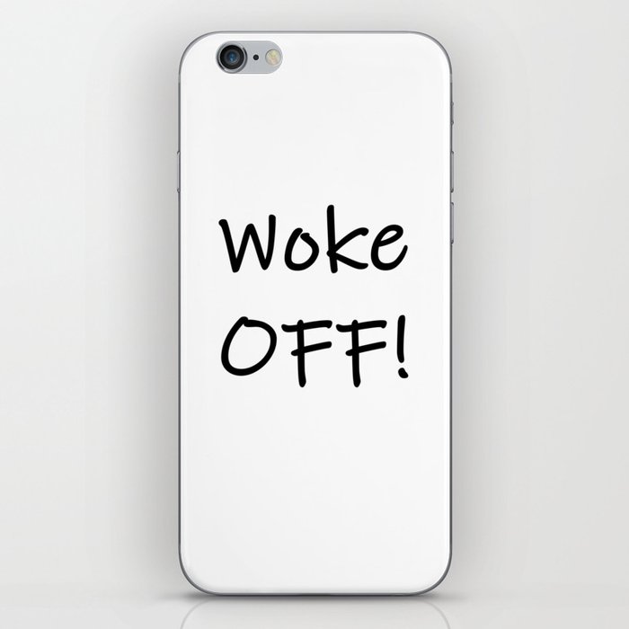 Woke OFF! Ranty Slogan iPhone Skin