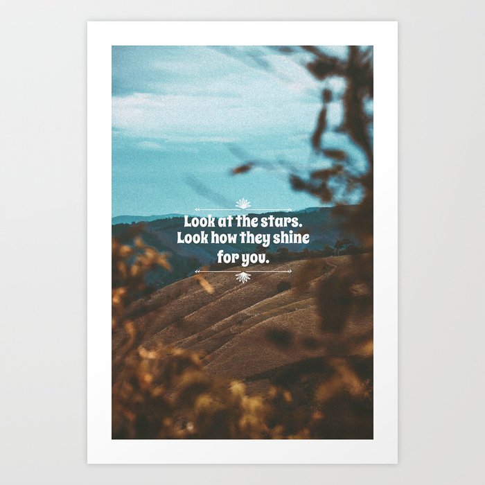 Look at the starts. Look how they shine for you. Art Print