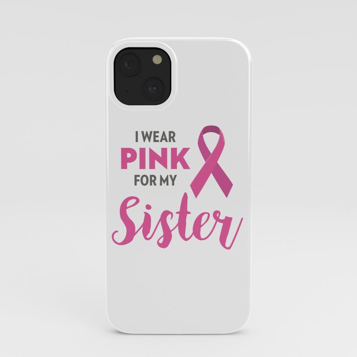 I Wear Pink For My Family Breast Cancer Awareness iPhone Case by