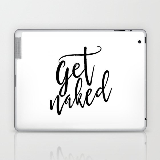Get Naked Sign, Quote Prints,Nursery Poster,Kids Bathroom Wall Art,Baby Print,Shower Quote, Laptop & iPad Skin