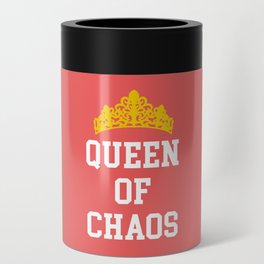 Queen Of Chaos Funny Quote Can Cooler