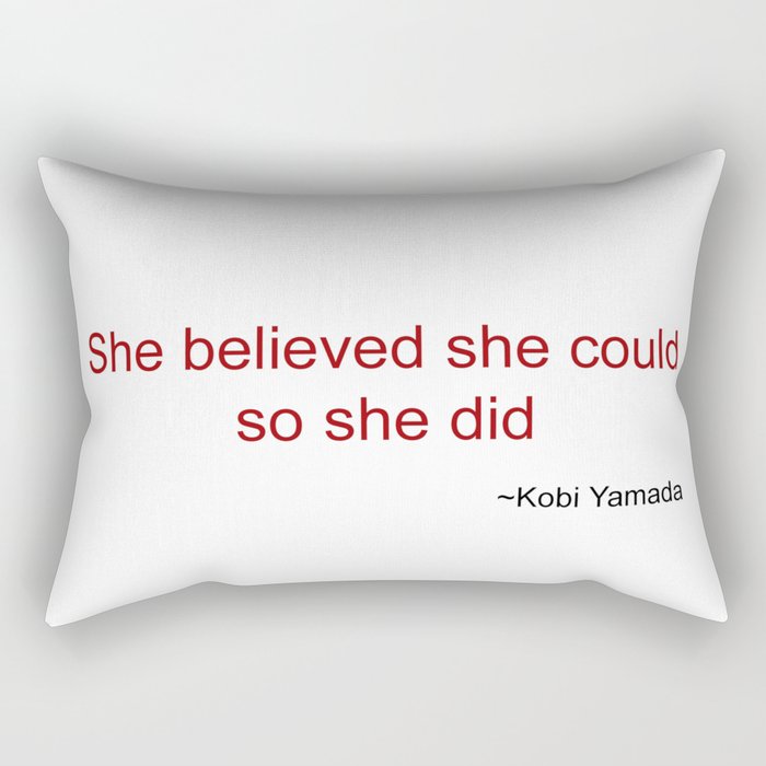 She believed she could so she did Rectangular Pillow
