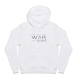 You Cant Stop War With War Hoody