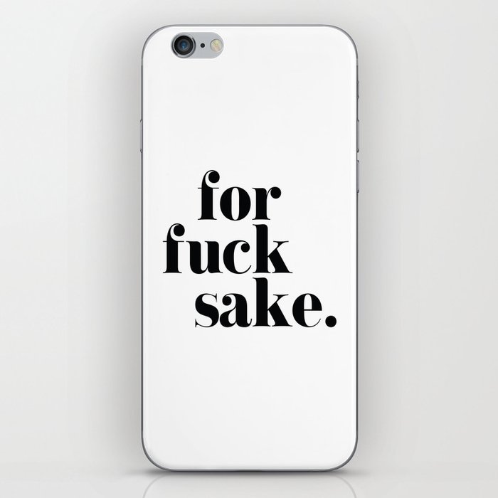 For Fuck Sake Offensive Quote iPhone Skin