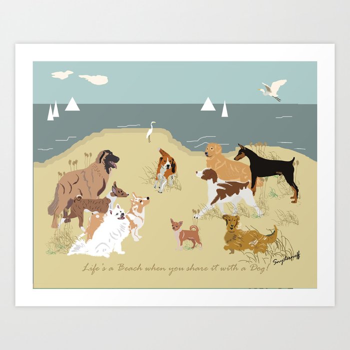 Life's A Beach when you share it with a Dog Art Print