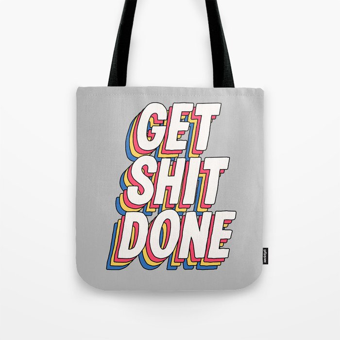 Get Shit Done Tote Bag