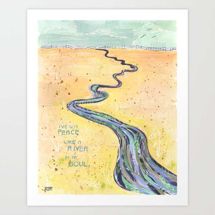 Peace Like A River Art Print