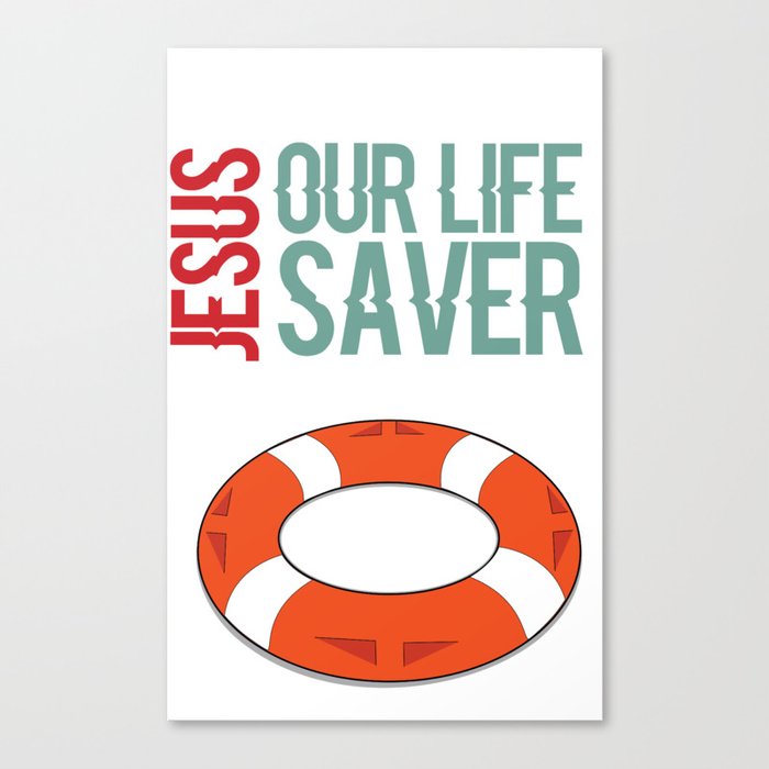 Jesus Our Life Saver Canvas Print
