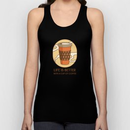 Life Is Better With A Cup Of Coffee Unisex Tank Top