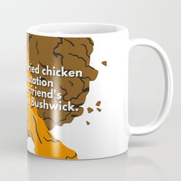 Had better fried chicken at a gas station Coffee Mug