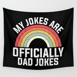 My Jokes Are Officially Dad Jokes Wall Tapestry