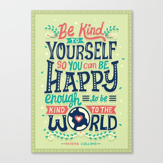 Be kind to yourself Canvas Print