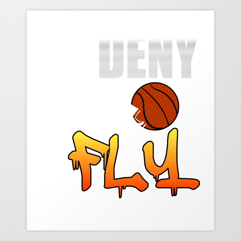 Deny And Fly Tee Design Not Just For Basketball Players Out There