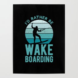Funny Wakeboard Quote Poster