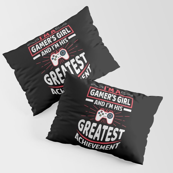 Funny Gamer's Girl Greatest Achievement Quote Pillow Sham