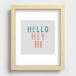 Hello,Hey,Hi Recessed Framed Print