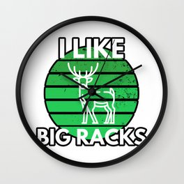 I Like Big Racks Hunting Deer Buck Funny Wall Clock